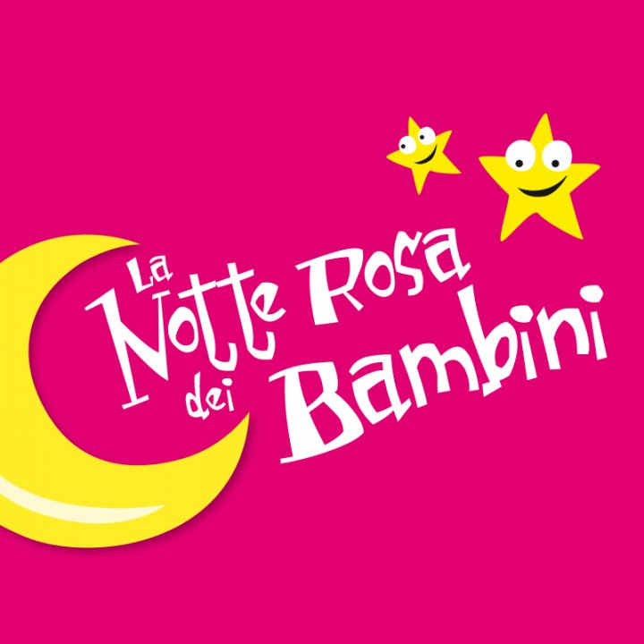 LA NOTTE ROSA DEI BAMBINI LA NOTTE ROSA DEI BAMBINI