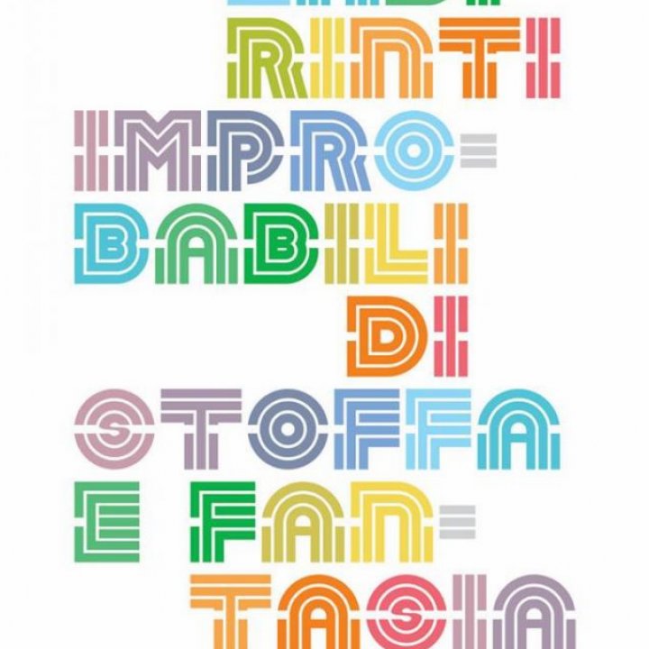 LABIRINTI IMPROBABILI DI STOFFA E FANTASIA