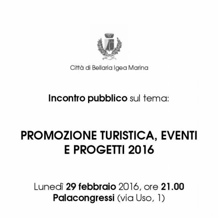 INCONTRO PUBBLICO: PROMOZIONE TURISTICA, EVENTI E PROGETTI 2016