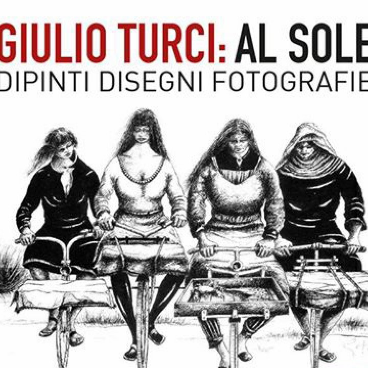 AL SOLE. GIULIO TURCI | INAUGURAZIONE
