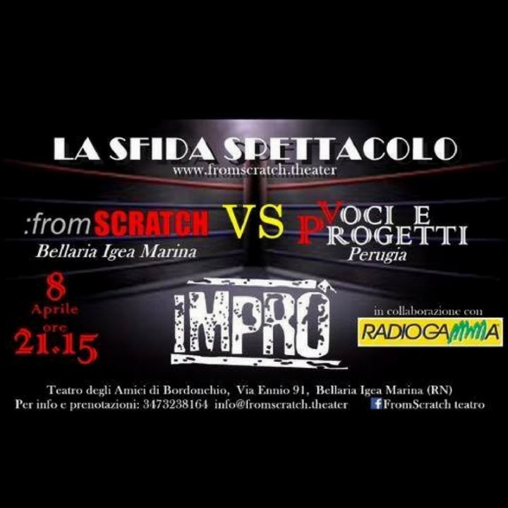 IMPRO' SFIDA DI IMPROVVISAZIONE TEATRALE IMPRO' SFIDA DI IMPROVVISAZIONE TEATRALE