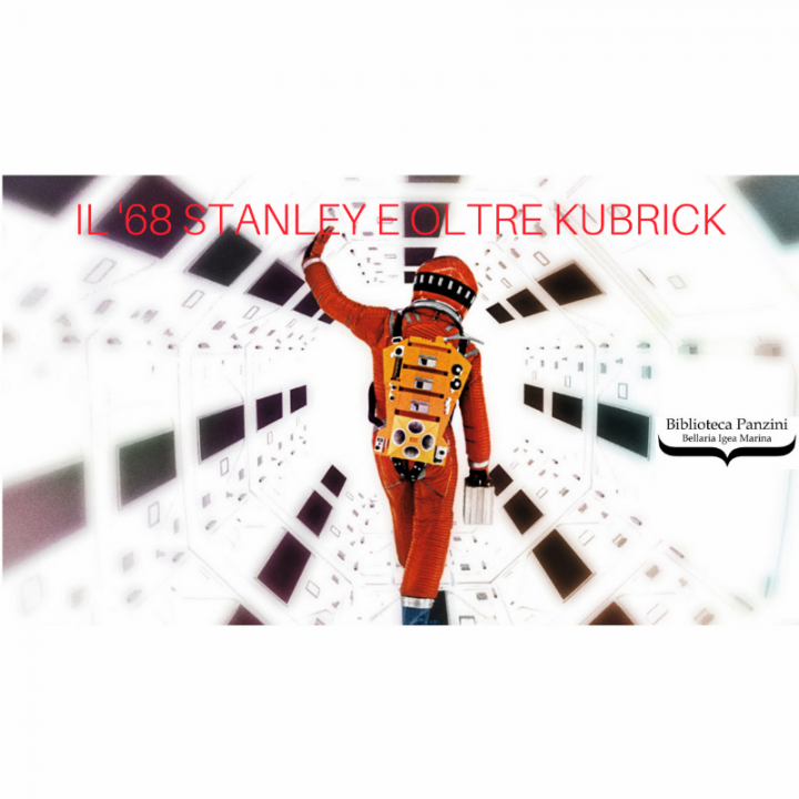 IL 68, STANLEY KUBRICK E OLTRE IL 68, STANLEY KUBRICK E OLTRE