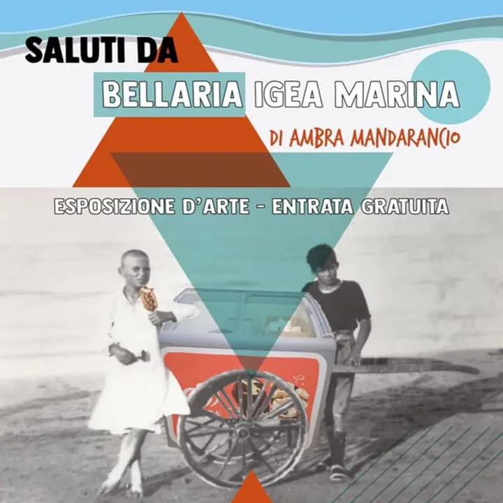 MOSTRA | SALUTI DA BELLARIA IGEA MARINA