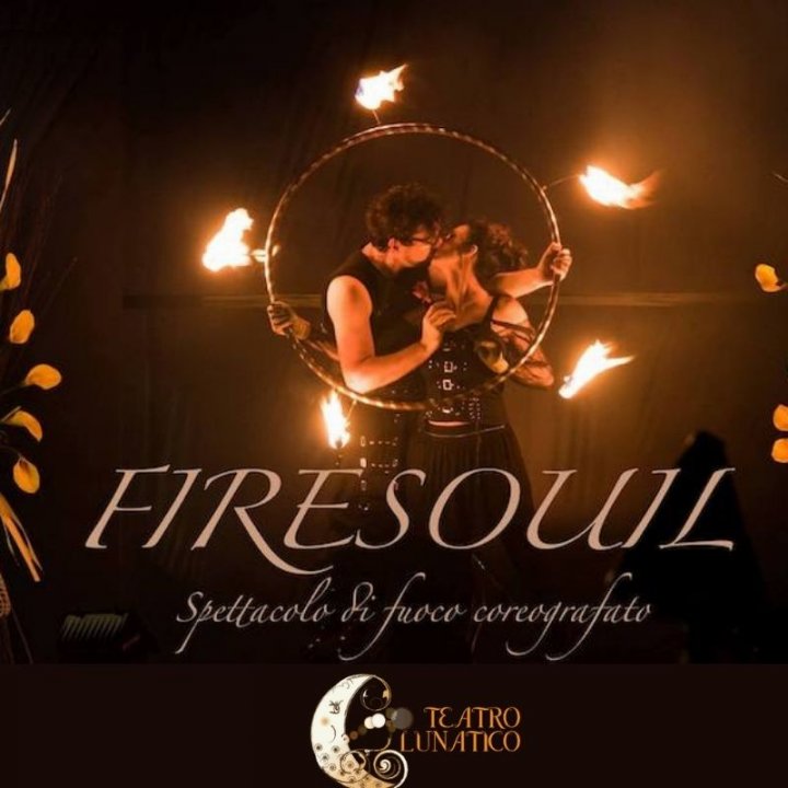 TEATRO LUNATICO| FIRE SOUL TEATRO LUNATICO| FIRE SOUL