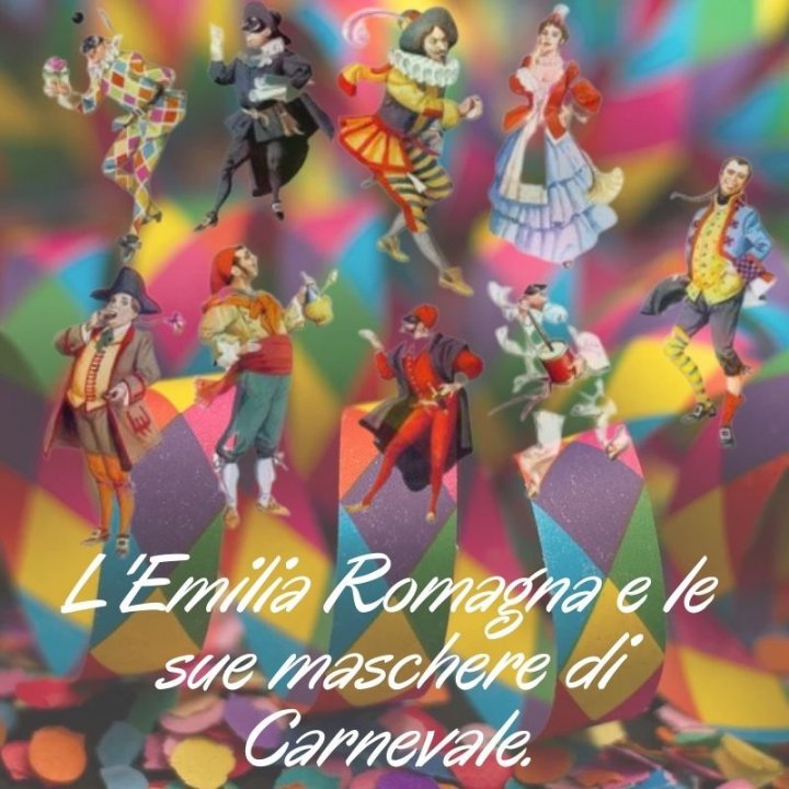 L'Emilia Romagna e le sue maschere di Carnevale.