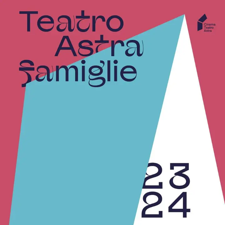 CINEMA TEATRO ASTRA | TEATRO RAGAZZI 2023-2024