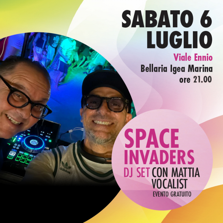 DJ SET SPACE INVADERS & MATTIA VOCALIST