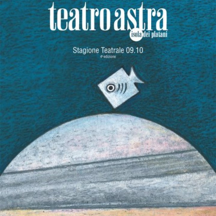 TEATRO ASTRA _ Stagione Teatrale 2009-2010 