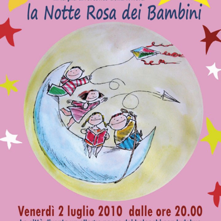 LA NOTTE ROSA DEI BAMBINI 02 luglio 2010