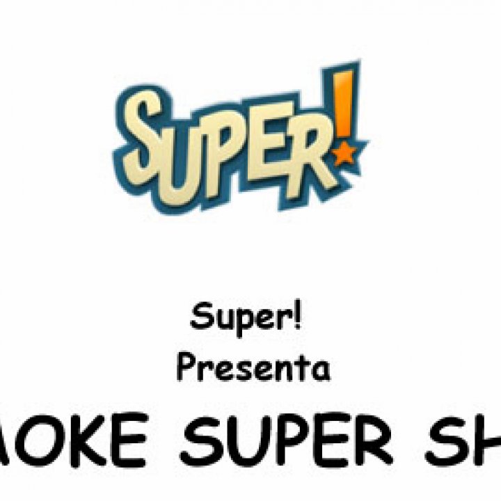 SUPER! presenta KARAOKE SUPER SHOW 23 giugno 2012