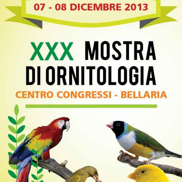XXX MOSTRA ORNITOLOGICA NAZIONALE 07-08 dicembre 2013