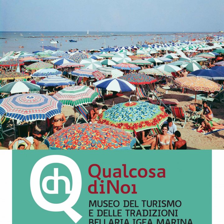 QUALCOSA DI NOI MUSEO DEL TURISMO E TRADIZIONI 14 giugno-14 settembre 2014