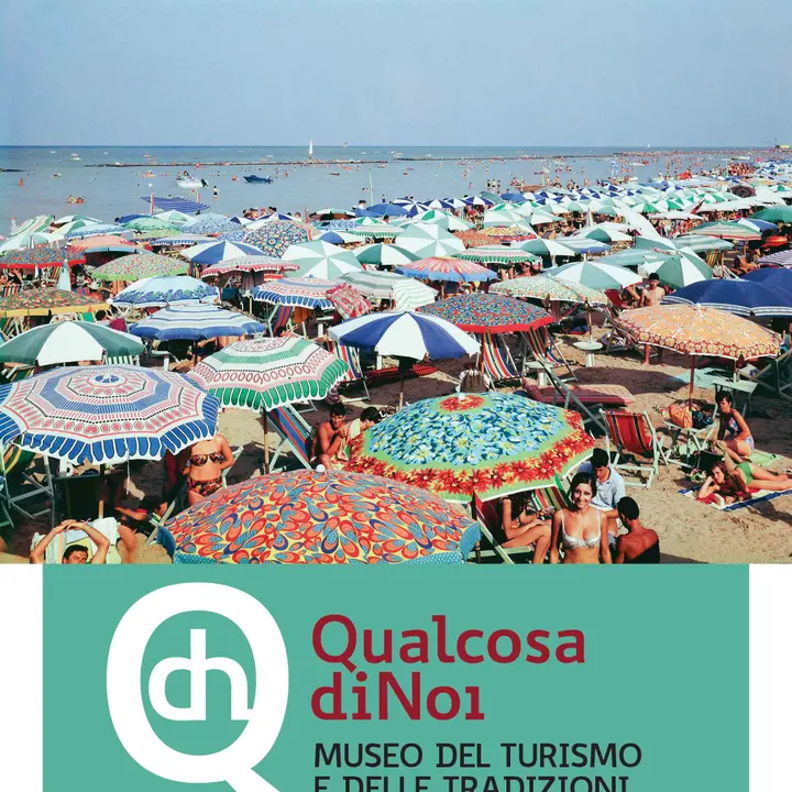 QUALCOSA DI NOI MUSEO DEL TURISMO E TRADIZIONI 14 giugno-14 settembre 2014