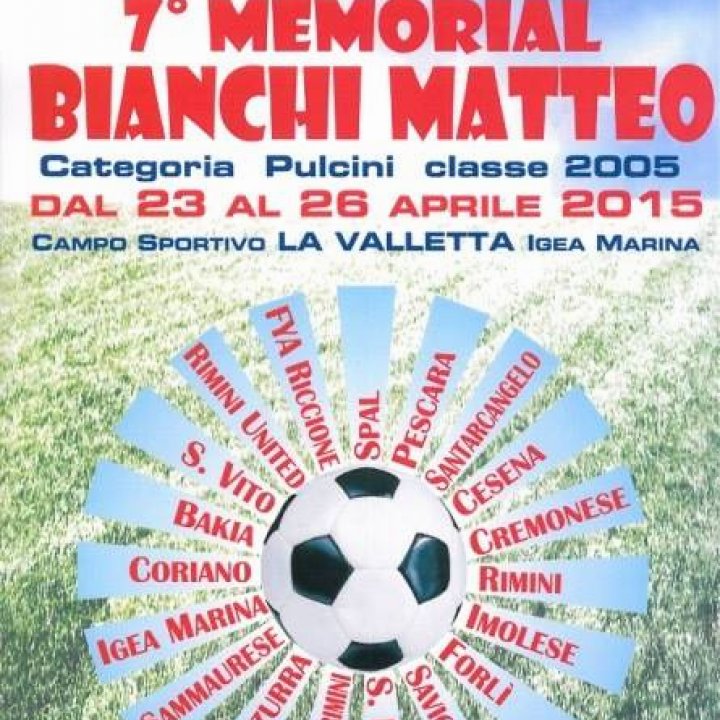 VII° MEMORIAL BIANCHI MATTEO 23-26 aprile 2015
