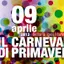 IL CARNEVALE DI PRIMAVERA 09 aprile 2012