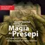 LA MAGIA DEI PRESEPI 30 novembre 2014-06 gennaio 2015